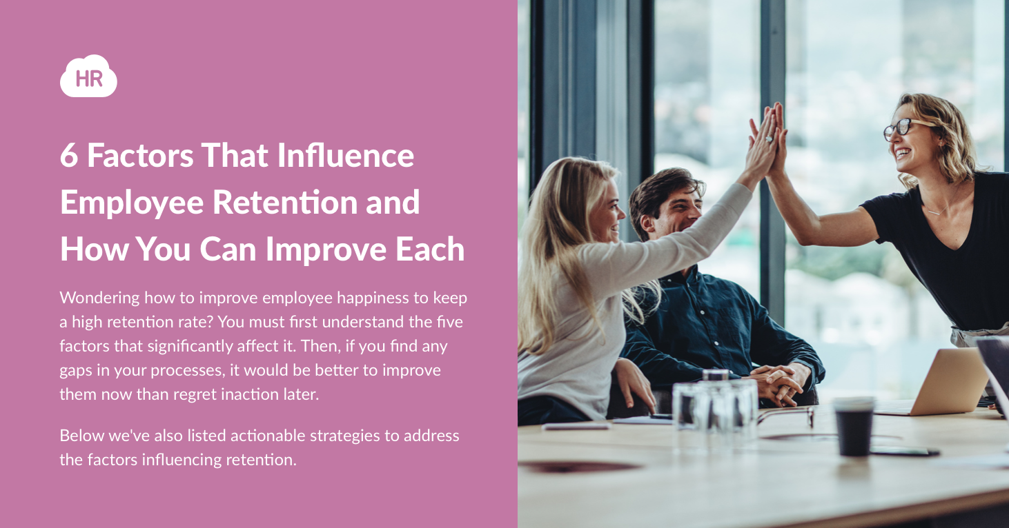 6-factors-that-influence-employee-retention-and-how-you-can-improve-each